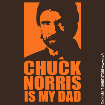 Voir en zoom T-shirt Chuck Norris Is My Dad