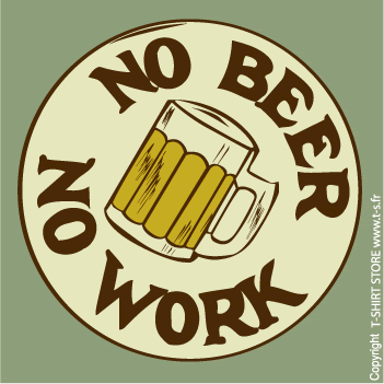 Voir en zoom T-shirt No Beer No Work